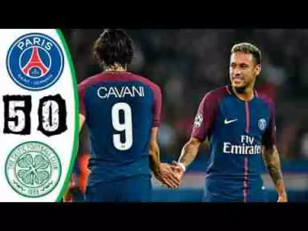 Video: PSG vs Celtic 5-0 All Goals & Highlights